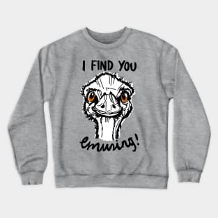 Funny Australian Emu Pun Quote Crewneck Sweatshirt